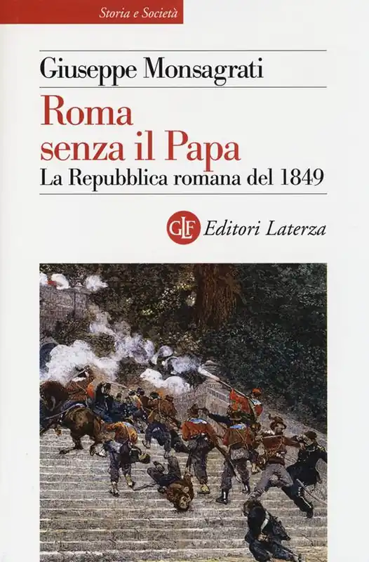Nuovo Arrivo Roma senza il papa. La Repubblica romana del 1849
