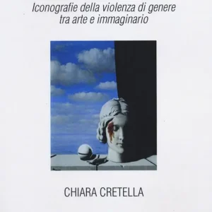 Effetto Medusa. Iconografie della violenza di genere tra arte e immaginario Vendita Finale