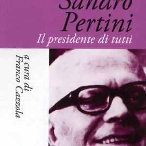 Sandro Pertini. Il presidente di tutti Consegna Rapida