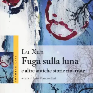 Prezzo Conveniente Fuga sulla luna e altre antiche storie rinarrate