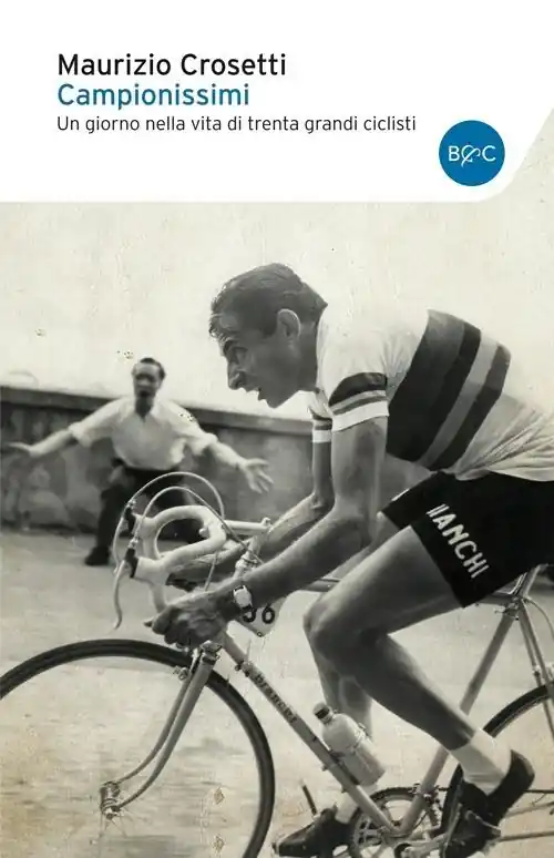 Campionissimi. Un giorno nella vita di trenta grandi ciclisti Sconto