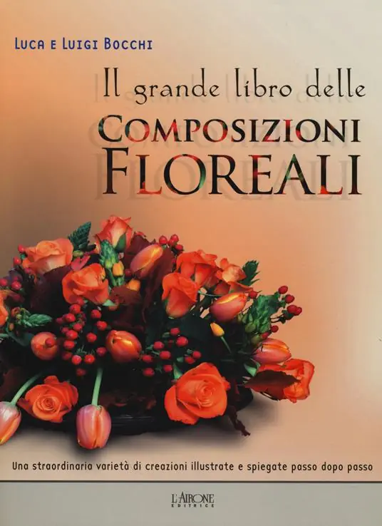 Il grande libro delle composizioni floreali Prezzo Scontato