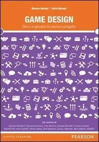 Game design. Gioco e giocare tra teoria e progetto Subito Disponibile