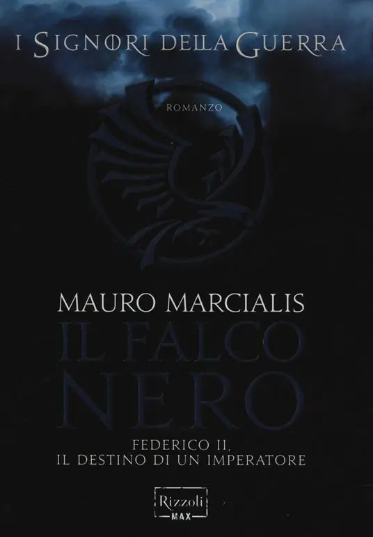 Prezzo Conveniente Il falco nero. Federico II, il destino di un imperatore. I signori della guerra