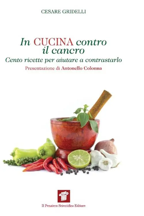 In cucina contro il cancro. Cento ricette per aiutare e contrastarlo Prezzo Scontato