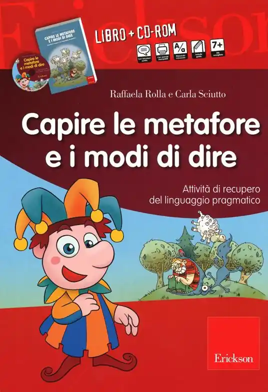 Capire le metafore e i modi di dire. Attività di recupero del linguaggio pragmatico. Con CD-ROM Offerta Speciale