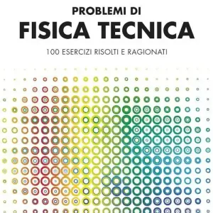 Prezzo Di Fabbrica Problemi di fisica tecnica. 100 esercizi risolti e ragionati