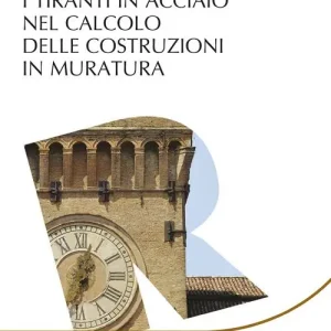 I tiranti in acciaio nel calcolo delle costruzioni in muratura Ultime Pezzi