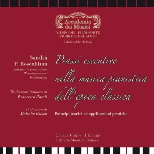 Scelto Dai Clienti Prassi esecutive nella musica pianistica dell‘epoca classica. Principi teorici ed applicazioni pratiche