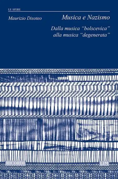 Occasione Imperdibile Musica e nazismo. Dalla musica «bolscevica» alla musica «degenerata»