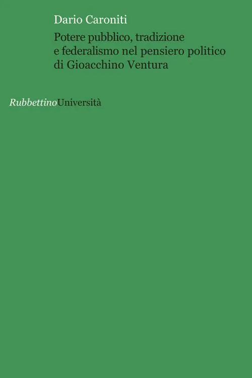 Potere pubblico, tradizione e federalismo nel pensiero politico di Gioacchino Ventura Occasione