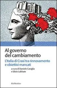 Vendita Finale Al governo del cambiamento. L‘Italia di Craxi tra rinnovamento e obiettivi mancati