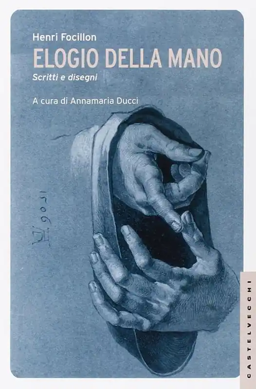 Elogio della mano. Scritti e disegni. Ediz. illustrata Acquista Ora