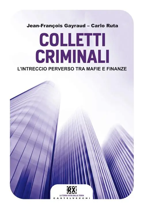 Promozione Esclusiva Colletti criminali. L‘intreccio perverso tra mafie e finanze