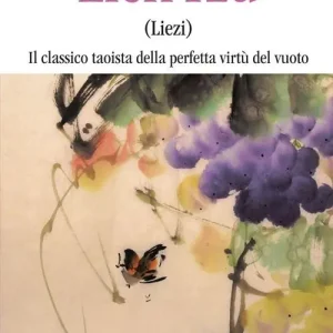 Lieh Tzu (Liezi). Il classico taoista della perfetta virtù del vuoto Soddisfatti O Rimborsati