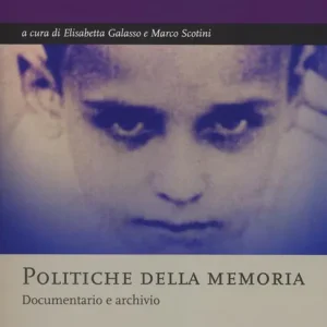 Compra Adesso Politiche della memoria. Documentario e archivio