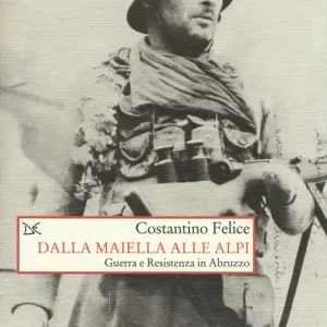 A Buon Prezzo Dalla Maiella alle Alpi. Guerra e Resistenza in Abruzzo