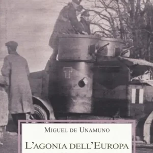 Subito Disponibile L‘ Agonia dell‘Europa. Scritti della grande guerra