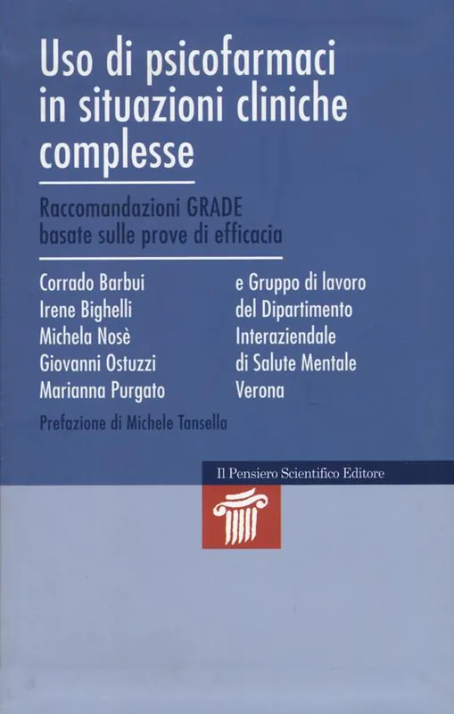 Uso di psicofarmaci in situazioni cliniche complesse. Raccomandazioni GRADE basate sulle prove di efficacia Ultimissimo Modello
