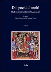 Dai pochi ai molti. Studi in onore di Roberto Antonelli Prezzo Basso