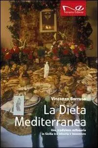 Prezzo Basso La dieta mediterranea. Una tradizione millenaria in Sicilia tra miseria e benessere