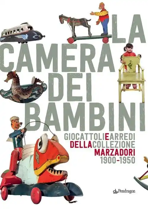 Compra Adesso La camera dei bambini. Giocattoli e arredi della collezione Marzadori 1900-1950. Ediz. illustrata