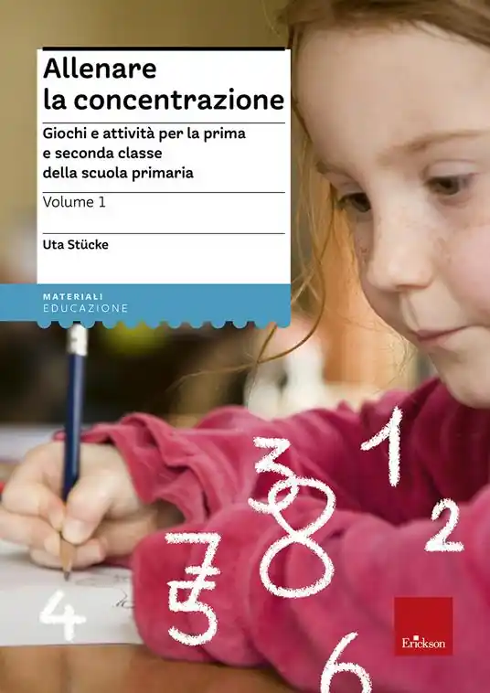 Allenare la concentrazione. Vol. 1 Giochi e attività per la prima e seconda classe della scuola primaria Novità