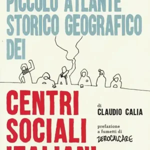 Piccolo atlante storico geografico dei centri sociali italiani Saldi