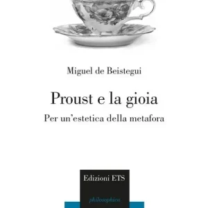 Bestseller Proust e la gioia. Per un‘estetica della metafora