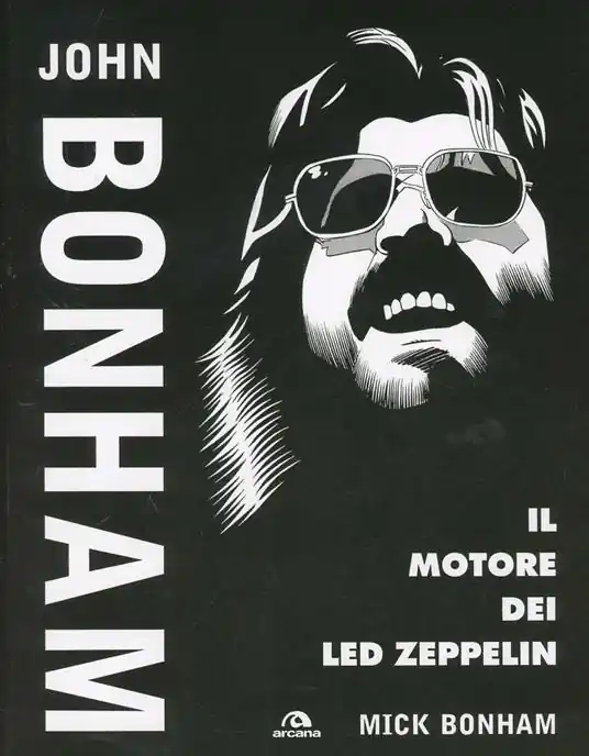 John Bonham. Il motore dei Led Zeppelin Vendita Finale