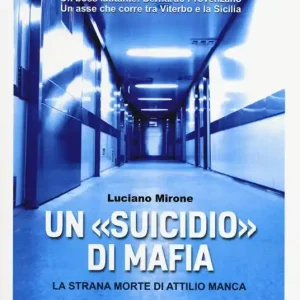 Soddisfatti O Rimborsati Un «suicidio» di mafia. La strana morte di Attilio Manca