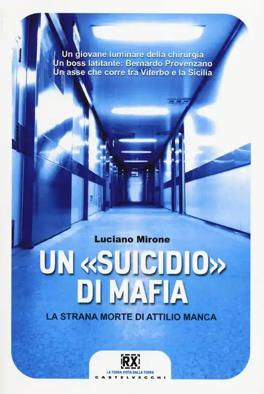 Soddisfatti O Rimborsati Un «suicidio» di mafia. La strana morte di Attilio Manca