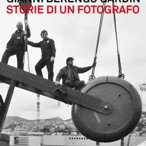 Gianni Berengo Gardin. Storie di un fotografo. Catalogo della mostra (Venezia, 1 febbraio-12 maggio 2013). Ediz. illustrata Più Venduto