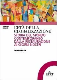 L‘età della globalizzazione. Storia del mondo contemporaneo dalla Restaurazione ai giorni nostri Occasione