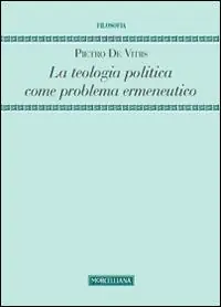 La teologia politica come problema ermeneutico Quantità Limitata
