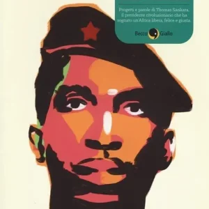 Economico Sostiene Sankara. Racconti disegnati di felicità rivoluzionarie