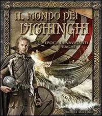 Il mondo dei Vichinghi. Epoca di naviganti e saghe Promozione Esclusiva