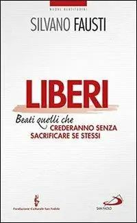 Prezzo Di Fabbrica Liberi. Beati quelli che crederanno senza sacrificare se stessi
