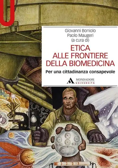 Etica alle frontiere della biomedicina. Per una cittadinanza consapevole Offerta Limitata