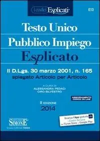 Popolare Testo unico pubblico impiego esplicato. Il D.Lgs. 30 marzo 2011, n. 165 spiegato articolo per articolo