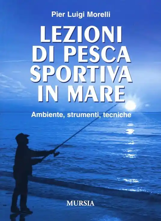 Direttamente Dal Produttore Lezioni di pesca sportiva in mare. Ambiente, strumenti, tecniche