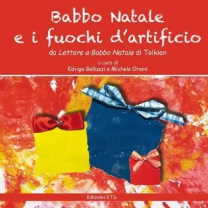 Acquista Ora Babbo Natale e i fuochi d‘artificio. da «Lettere a Babbo Natale» di Tolkien. Ediz. illustrata
