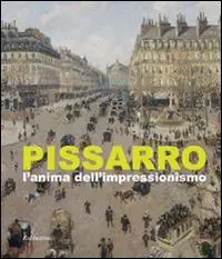 Pissarro. L‘anima dell‘impressionismo. Ediz. illustrata Pagamento Sicuro