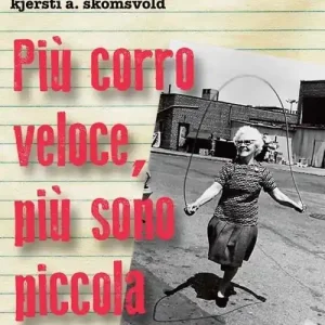 Più corro veloce, più sono piccola Economico