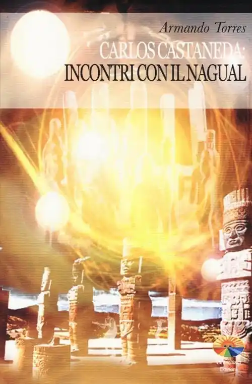 Novità Carlos Castaneda incontri con il Nagual. Ediz. illustrata
