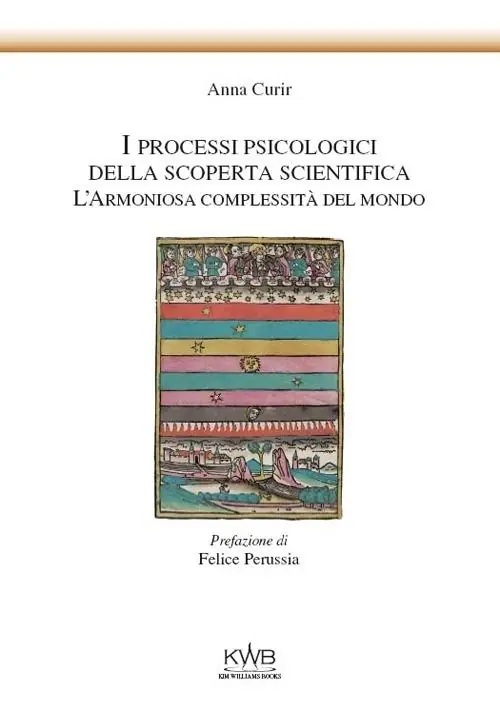 I processi psicologici della scoperta scientifica. L‘armoniosa complessità del mondo Ordina Subito