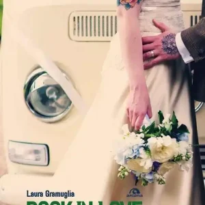Rock in love. Da Elvis & Priscilla a Kurt & Courtney, 60 storie d‘amore a tempo di musica Prezzo Basso