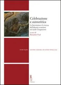 Celebrazione e autocritica. La Serenissima e la ricerca dell‘identità veneziana nel tardo cinquecento Offerta