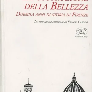 Spedizione Espresso La costruzione della bellezza. Duemila anni di storia di Firenze
