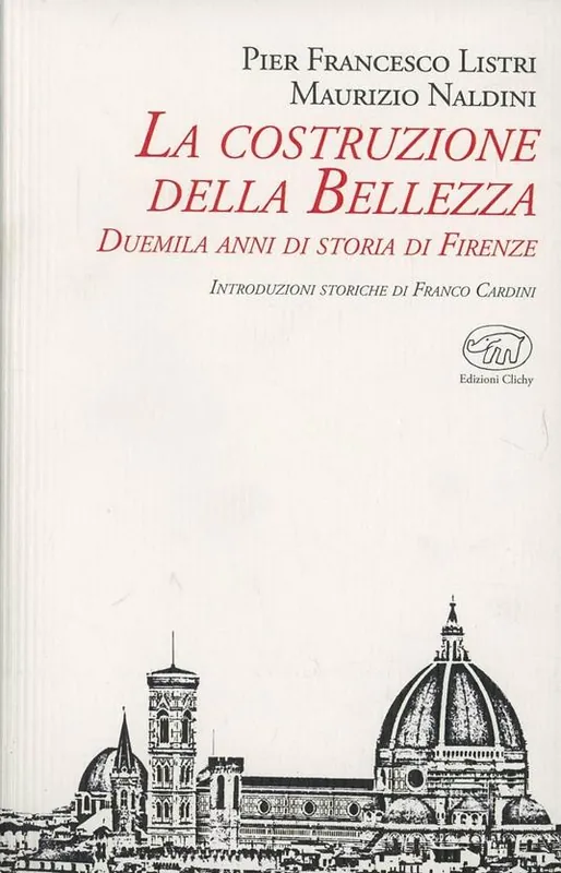 Spedizione Espresso La costruzione della bellezza. Duemila anni di storia di Firenze